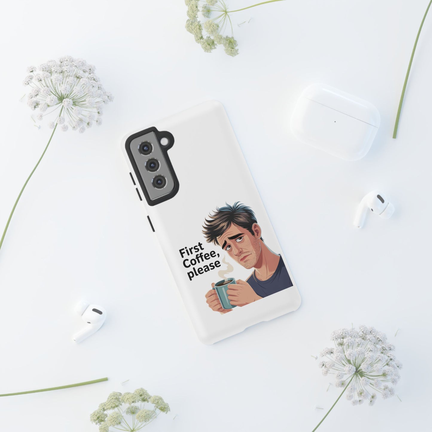 Samsung Phone Case – “First Coffee, Please” Funny Coffee Lover Protective Case