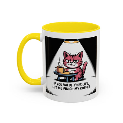 Coffee Cat Mug — "If You Value Your Life, Let Me Finish My Coffee" Accent Coffee Mug