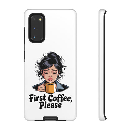 Samsung Phone Case — “First Coffee, Please” Cute Tired Girl Coffee Lover Phone Cover