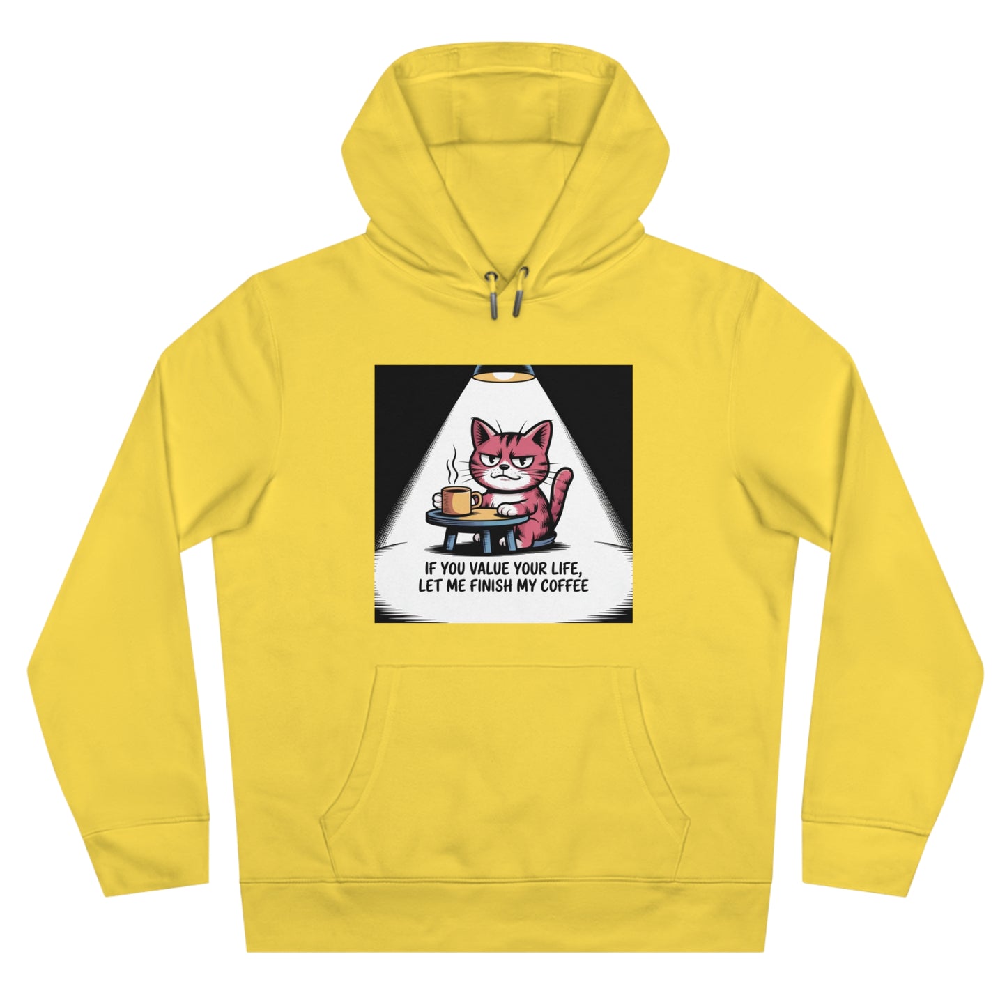 Cat Coffee Hoodie — "If You Value Your Life, Let Me Finish My Coffee"