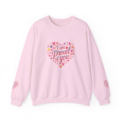 Crewneck Sweatshirt with embroidery  — "I Am Proud of You" Heart Design | Encouragement Gift for Friends & Family