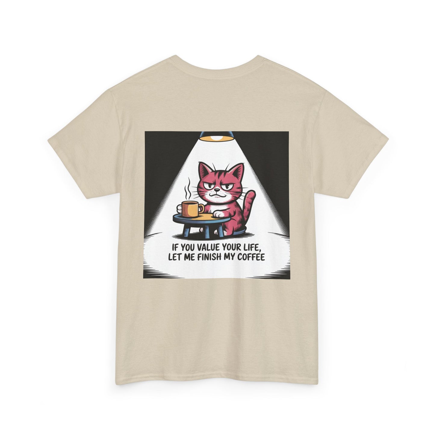 Cat Coffee Tee — “If You Value Your Life, Let Me Finish My Coffee” Funny Cat Shirt
