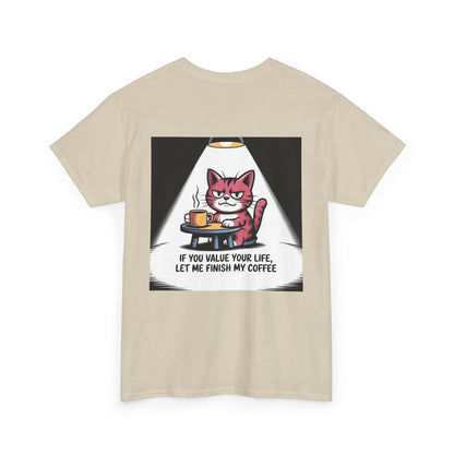 Cat Coffee Tee — “If You Value Your Life, Let Me Finish My Coffee” Funny Cat Shirt