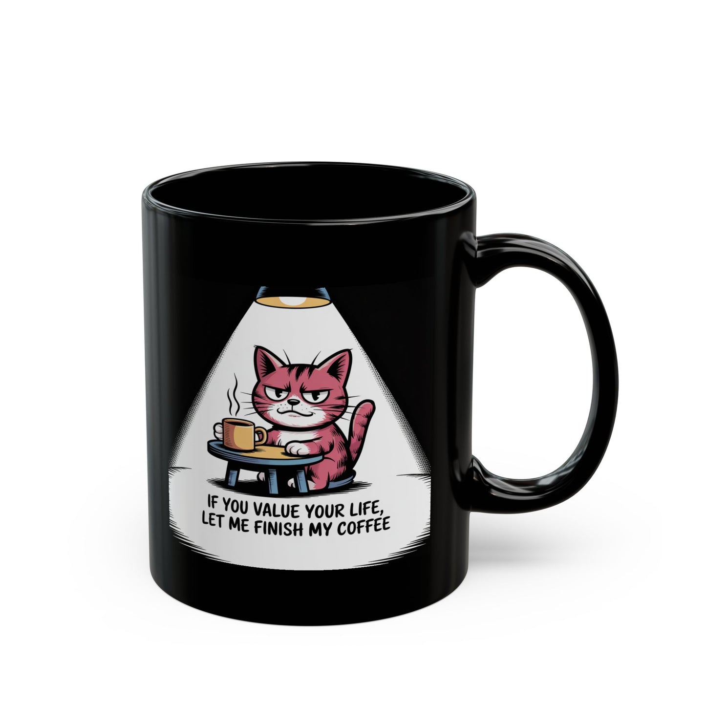 Kaffeetasse mit Katzenmotiv – „Wenn dir dein Leben lieb ist, lass mich meinen Kaffee austrinken“ – Schwarze Keramiktasse