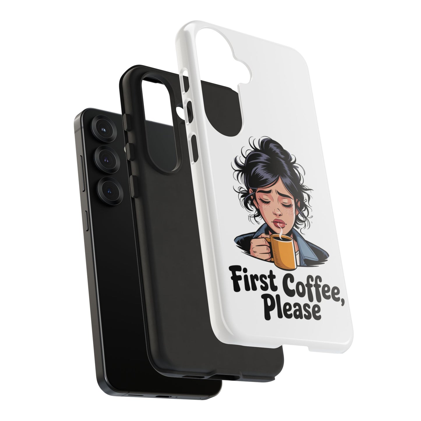 Samsung Phone Case — “First Coffee, Please” Cute Tired Girl Coffee Lover Phone Cover