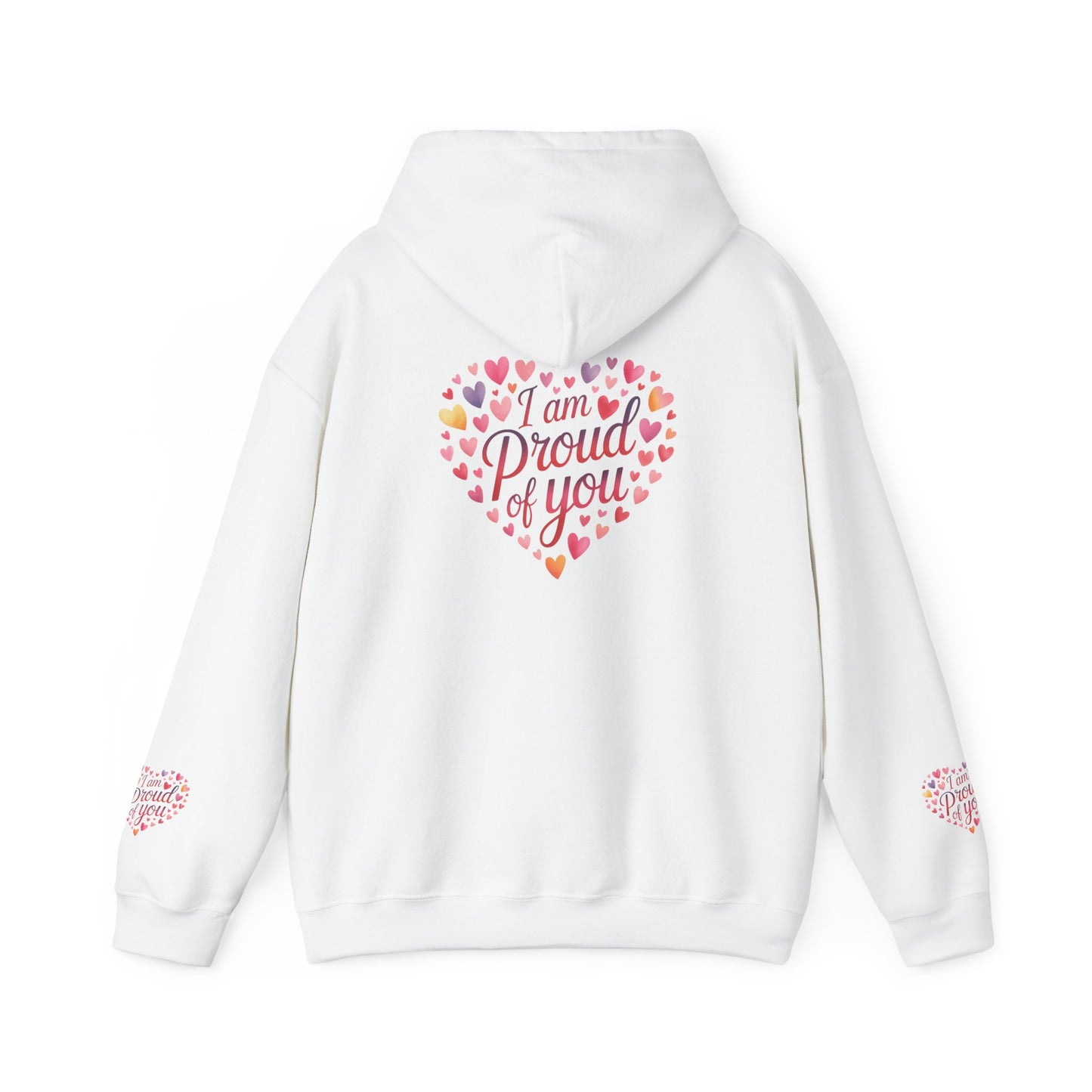 Proud of You Heart Hoodie — 'I Am Proud of You' Supportive Pullover