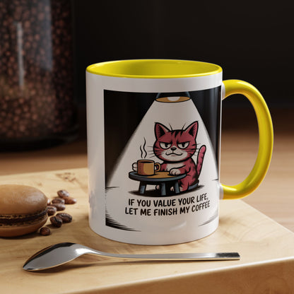 Coffee Cat Mug — "If You Value Your Life, Let Me Finish My Coffee" Accent Coffee Mug