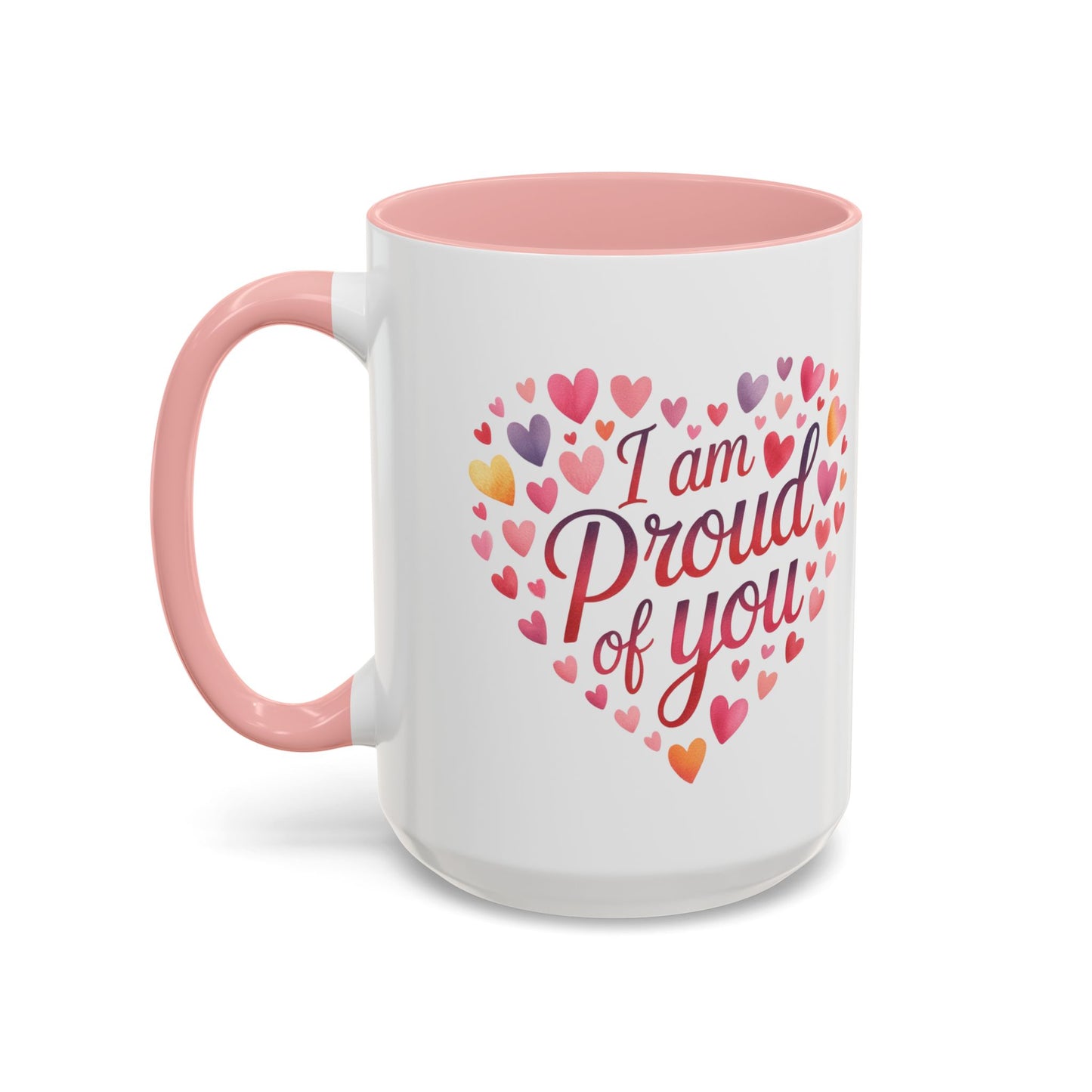 Accent Coffee Mug — "I Am Proud of You" Heart Design | Encouragement Gift for Graduation, Promotion, or Support