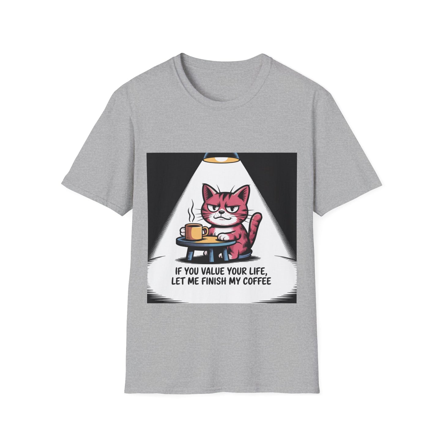 Cat Coffee T-Shirt — “If You Value Your Life, Let Me Finish My Coffee” Funny Cat Tee