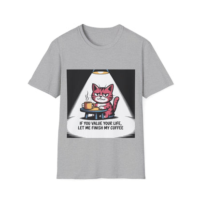Cat Coffee T-Shirt — “If You Value Your Life, Let Me Finish My Coffee” Funny Cat Tee