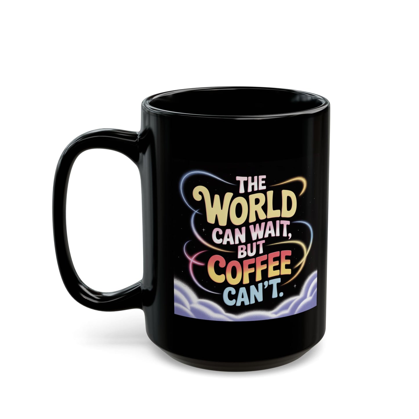 Taza de café — "El mundo puede esperar, pero el café no" Taza de cerámica negra (325 ml y 430 ml)