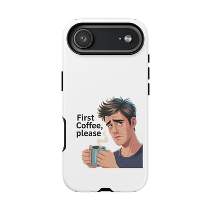 Funda para iPhone: "Primer café, por favor". Ilustración divertida del café de la mañana.