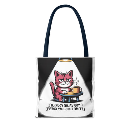 Funny Cat Coffee Tote Bag — "If You Value Your Life, Let Me Finish My Coffee"