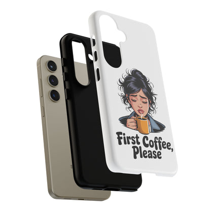 Samsung Phone Case — “First Coffee, Please” Cute Tired Girl Coffee Lover Phone Cover