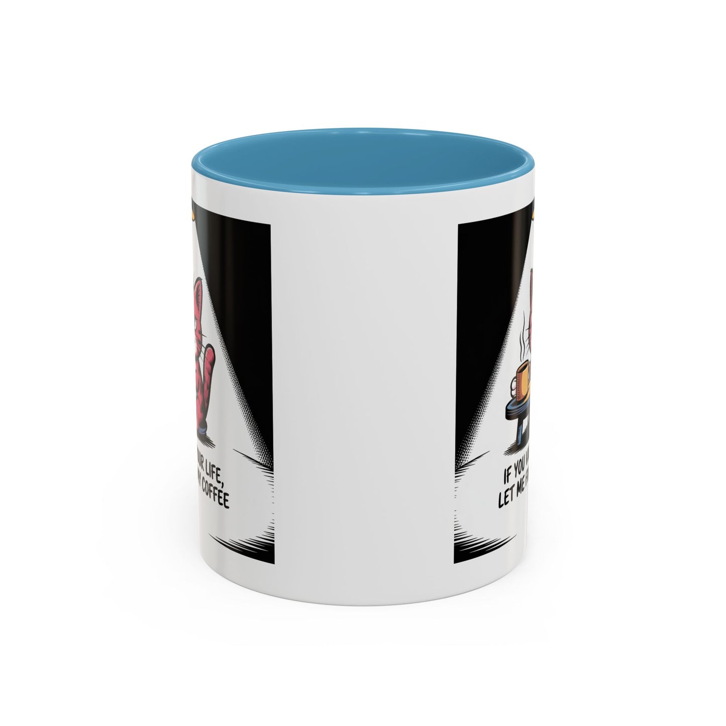 Coffee Cat Mug — "If You Value Your Life, Let Me Finish My Coffee" Accent Coffee Mug