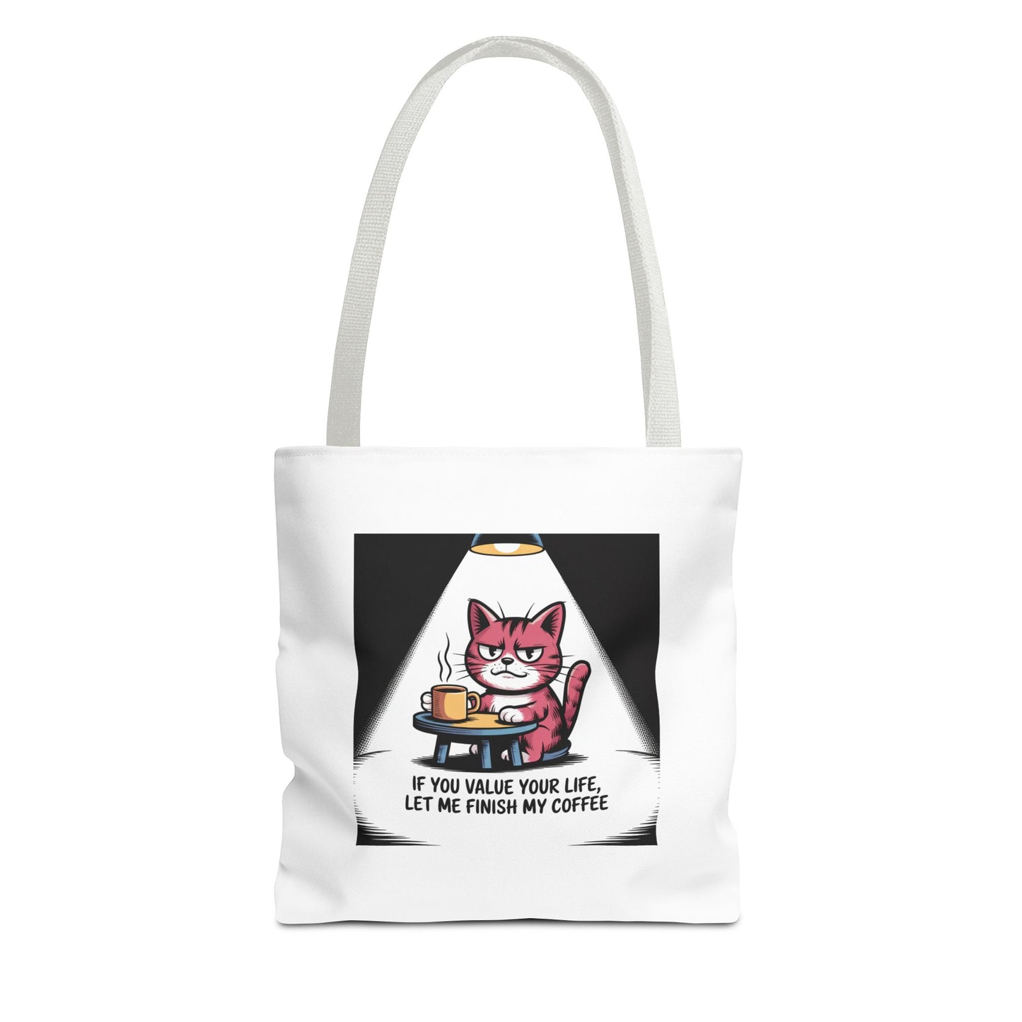 Coffee Cat Tote Bag — “If You Value Your Life, Let Me Finish My Coffee” Funny Cat Lover Tote