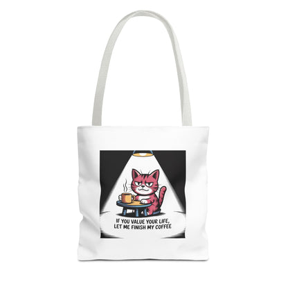 Coffee Cat Tote Bag — “If You Value Your Life, Let Me Finish My Coffee” Funny Cat Lover Tote