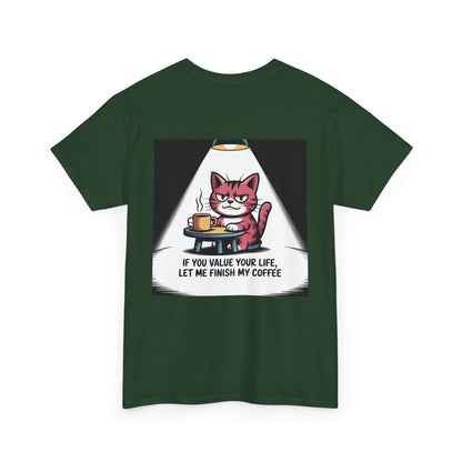 Cat Coffee Tee — “If You Value Your Life, Let Me Finish My Coffee” Funny Cat Shirt