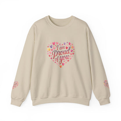 Crewneck Sweatshirt with embroidery  — "I Am Proud of You" Heart Design | Encouragement Gift for Friends & Family