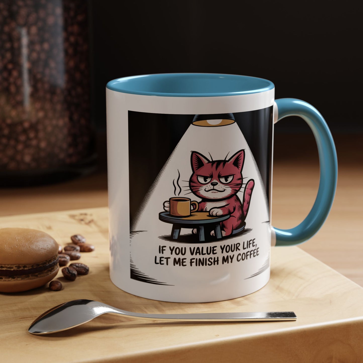 Coffee Cat Mug — "If You Value Your Life, Let Me Finish My Coffee" Accent Coffee Mug