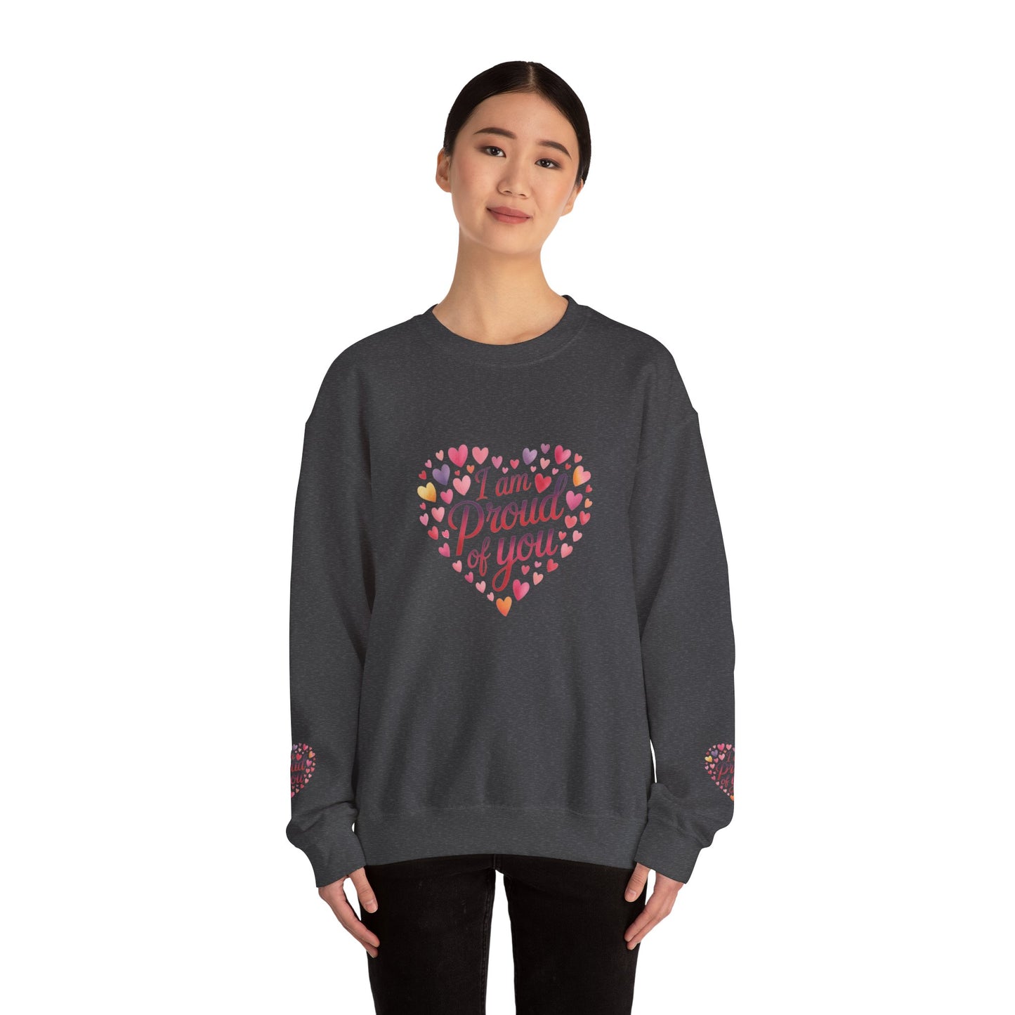Crewneck Sweatshirt with embroidery  — "I Am Proud of You" Heart Design | Encouragement Gift for Friends & Family