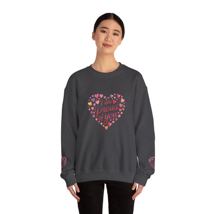 Crewneck Sweatshirt with embroidery  — "I Am Proud of You" Heart Design | Encouragement Gift for Friends & Family