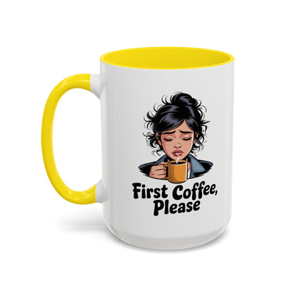 First Coffee, Please Accent Coffee Mug — Funny Morning Coffee Mug for Tired Adults