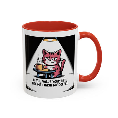 Coffee Cat Mug — "If You Value Your Life, Let Me Finish My Coffee" Accent Coffee Mug