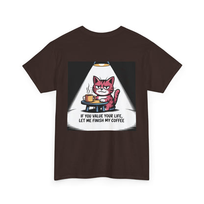 Cat Coffee Tee — “If You Value Your Life, Let Me Finish My Coffee” Funny Cat Shirt