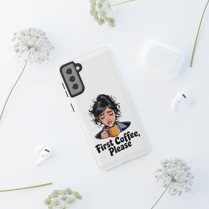 Samsung Phone Case — “First Coffee, Please” Cute Tired Girl Coffee Lover Phone Cover
