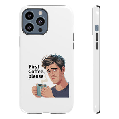 Funda para iPhone: "Primer café, por favor". Ilustración divertida del café de la mañana.