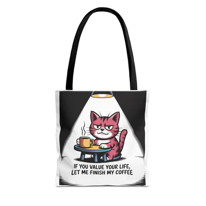 Funny Cat Coffee Tote Bag — "If You Value Your Life, Let Me Finish My Coffee"