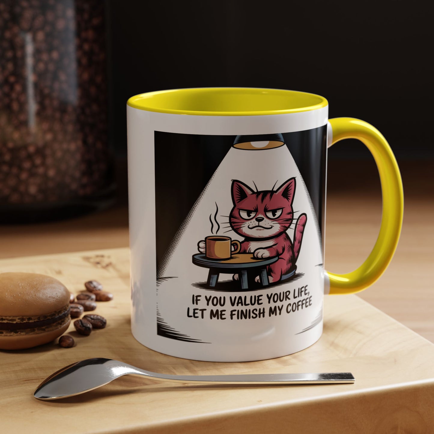 Coffee Mug — "If You Value Your Life, Let Me Finish My Coffee" Cat Accent Mug