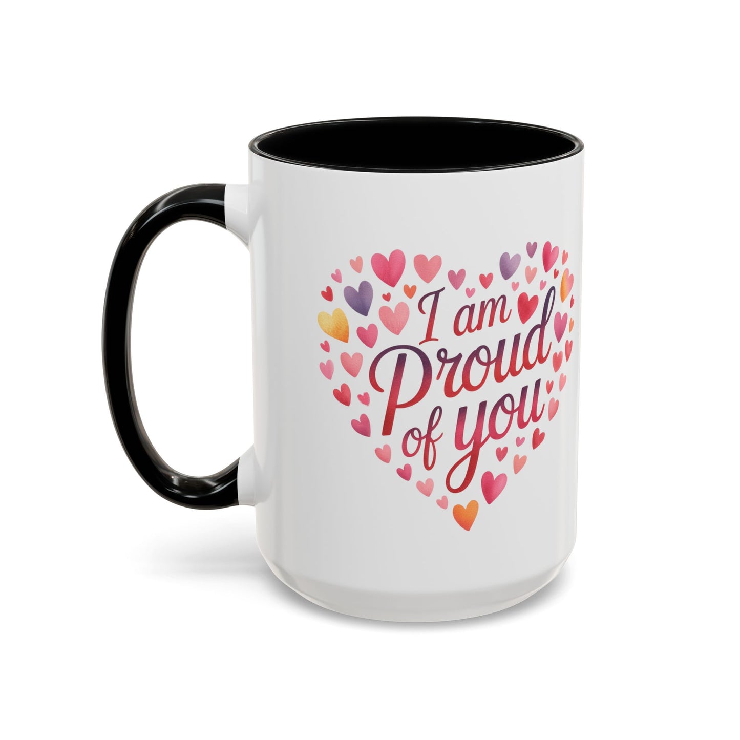 Accent Coffee Mug — "I Am Proud of You" Heart Design | Encouragement Gift for Graduation, Promotion, or Support