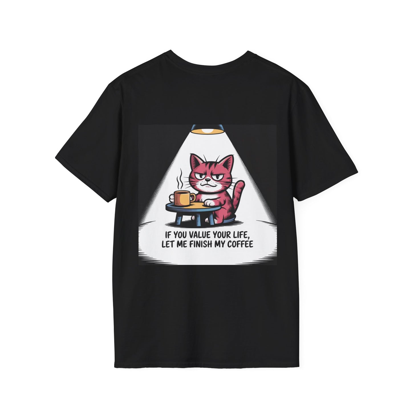 Cat Coffee T-Shirt — “If You Value Your Life, Let Me Finish My Coffee” Funny Cat Tee