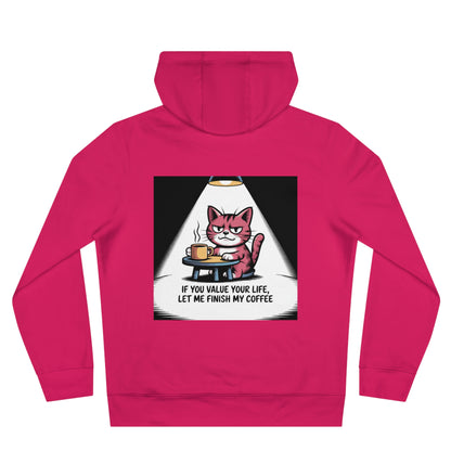 Cat Coffee Hoodie — "If You Value Your Life, Let Me Finish My Coffee"