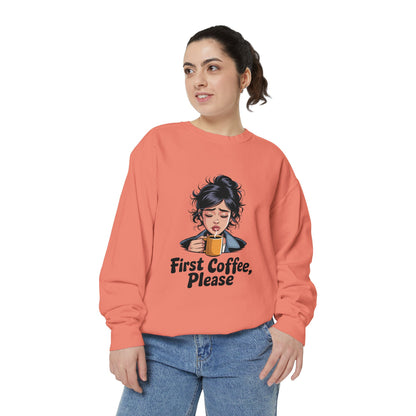Coffee Sweatshirt — "First Coffee, Please" Cozy Graphic Pullover