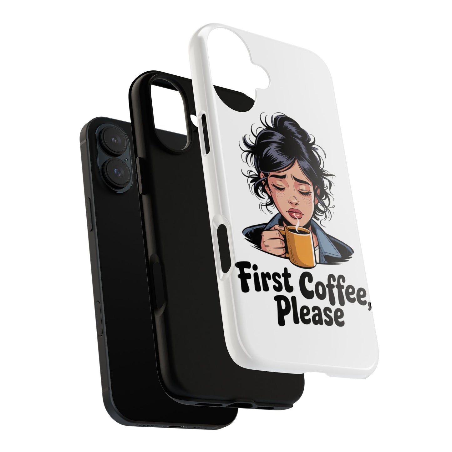 iPhone Phone Case — "First Coffee, Please" Woman Holding Mug, Funny Morning Coffee Gift