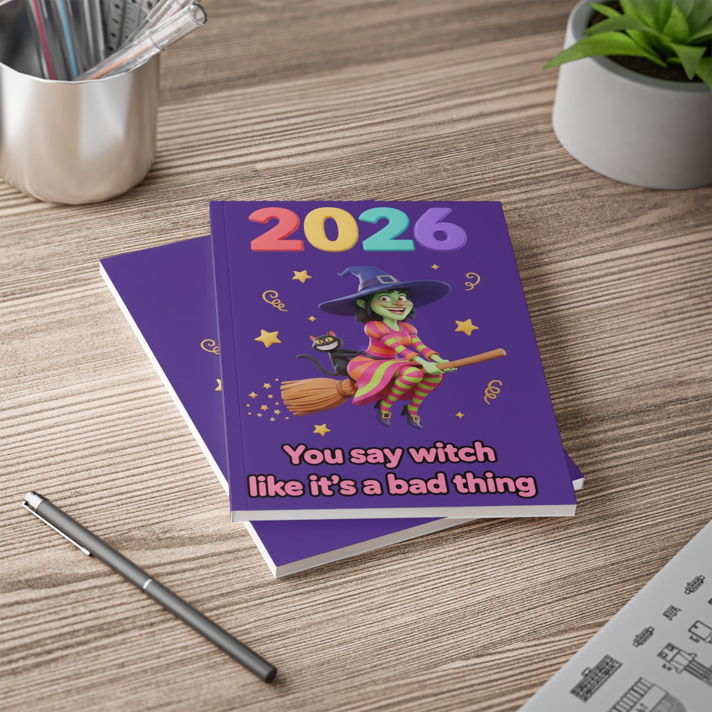 2026 Witch Notebook — 'You Say Witch Like It’s a Bad Thing' A5 Softcover Journal