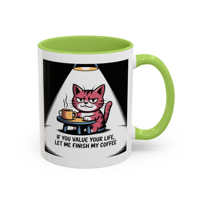 Coffee Cat Mug — "If You Value Your Life, Let Me Finish My Coffee" Accent Coffee Mug