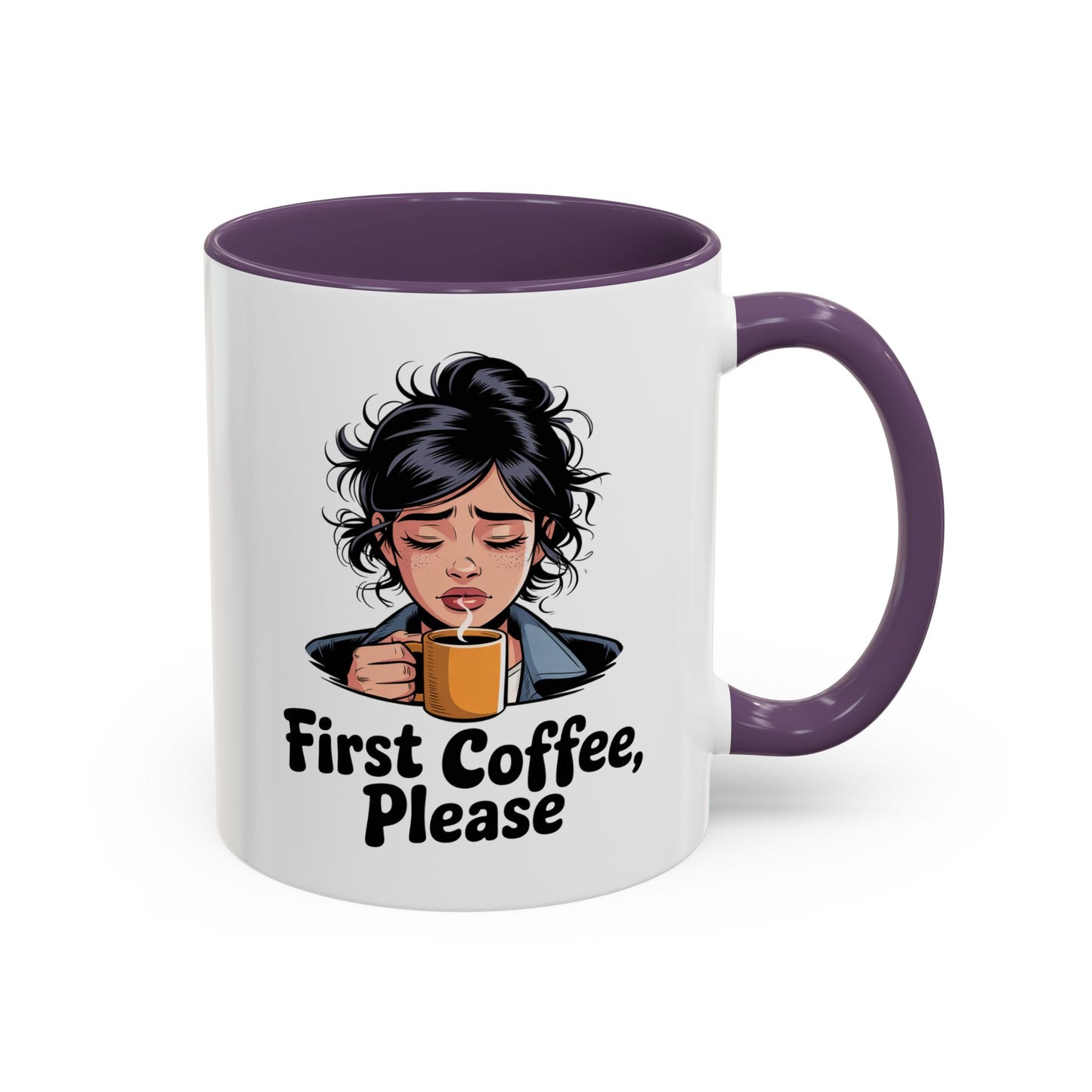 First Coffee, Please Accent Coffee Mug — Funny Morning Coffee Mug for Tired Adults