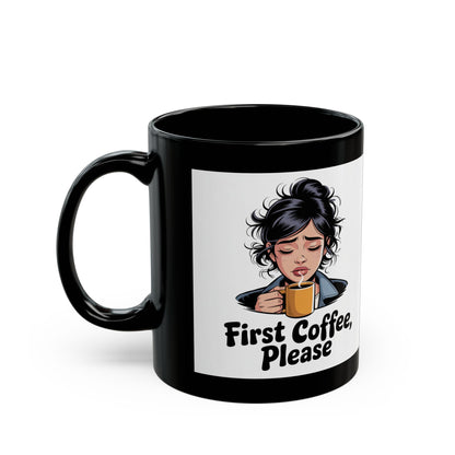 Coffee Lover's Black Mug, Perfect for Morning Routines, Home Office, Gift for Her, First Coffee Please Mug, 11oz 15oz