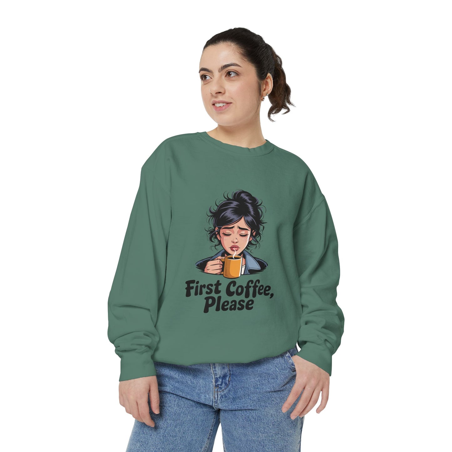Coffee Sweatshirt — "First Coffee, Please" Cozy Graphic Pullover