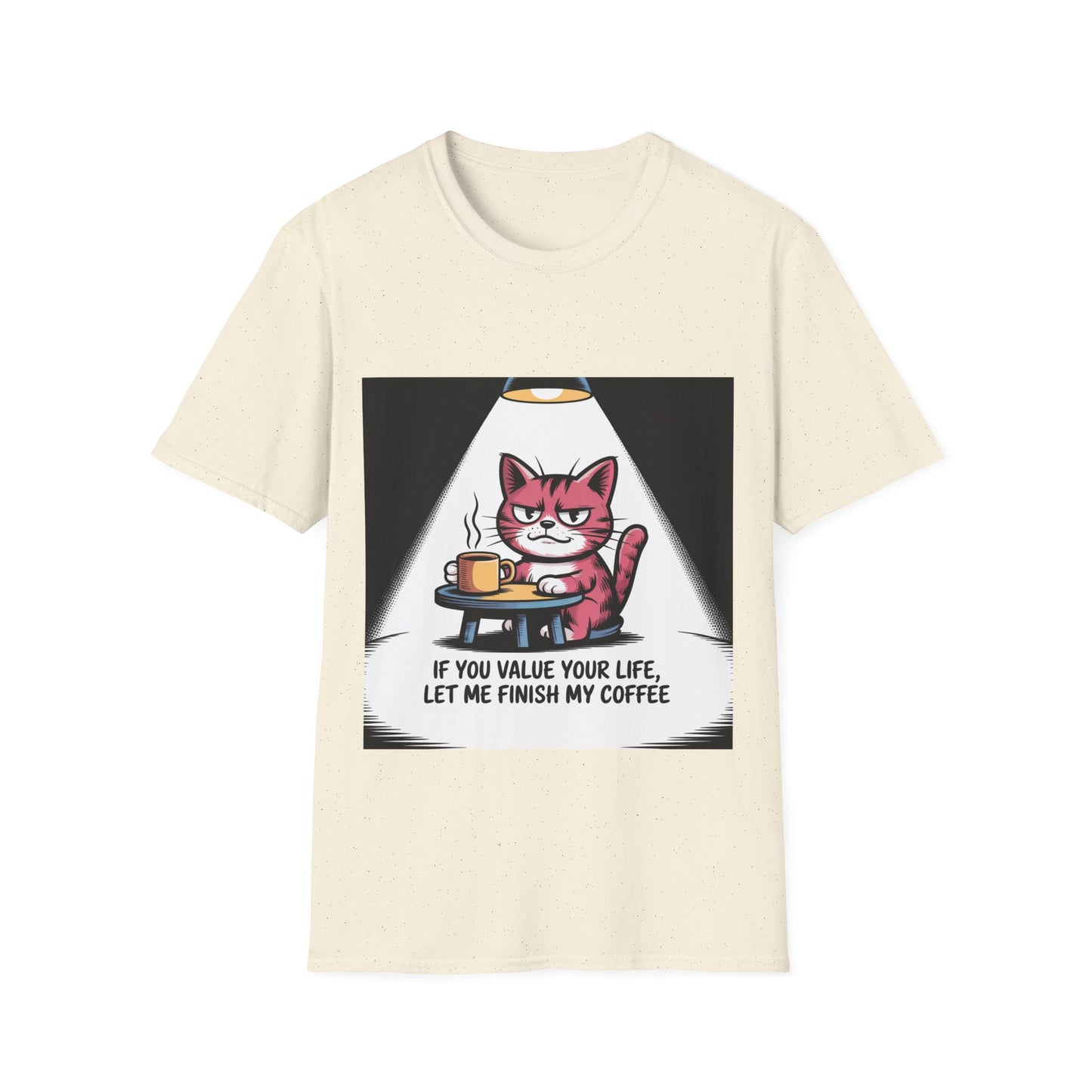Cat Coffee T-Shirt — “If You Value Your Life, Let Me Finish My Coffee” Funny Cat Tee