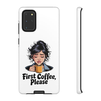 Samsung Phone Case — “First Coffee, Please” Cute Tired Girl Coffee Lover Phone Cover