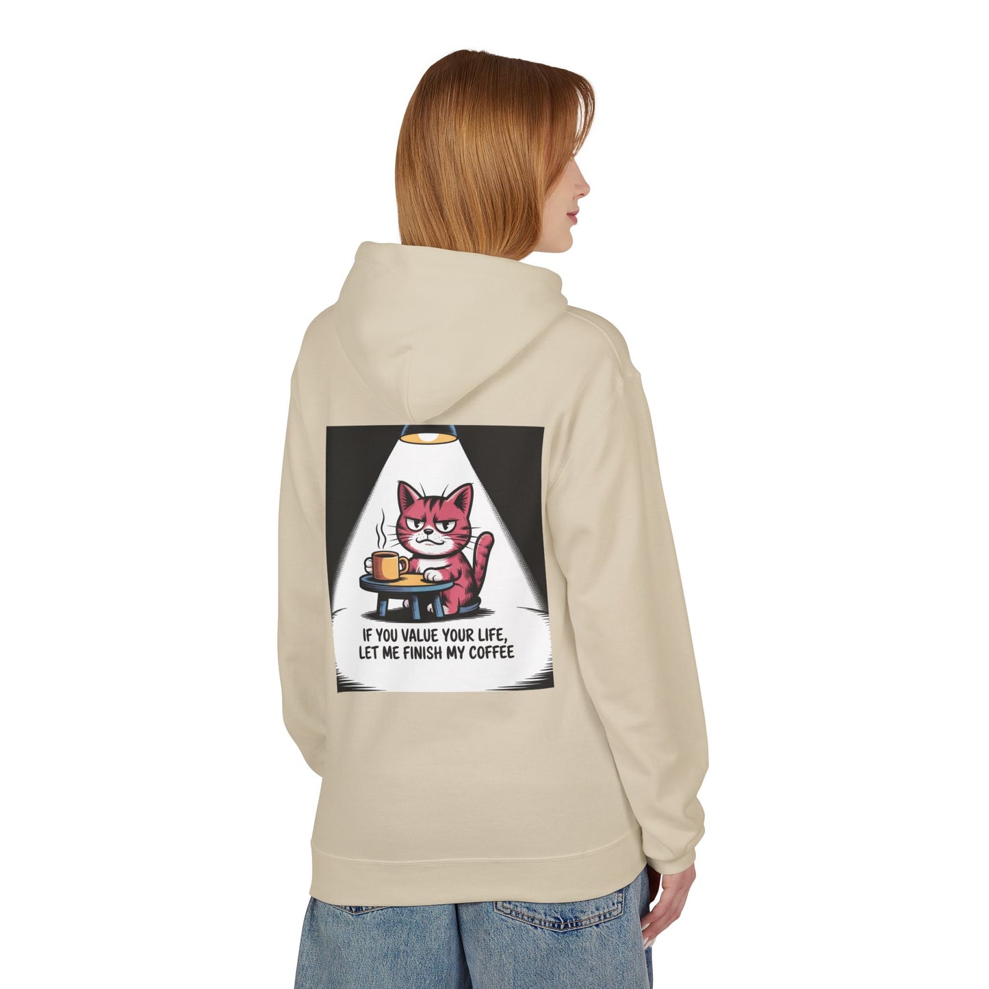 Cat Coffee Hoodie — "If You Value Your Life, Let Me Finish My Coffee" Graphic Sweatshirt