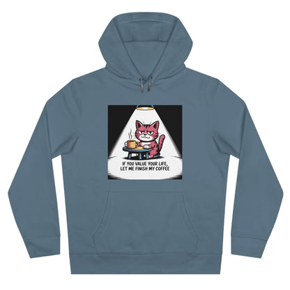 Cat Coffee Hoodie — "If You Value Your Life, Let Me Finish My Coffee"