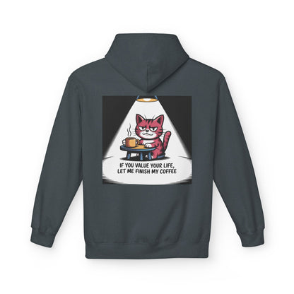 Cat Coffee Hoodie — "If You Value Your Life, Let Me Finish My Coffee" Graphic Sweatshirt