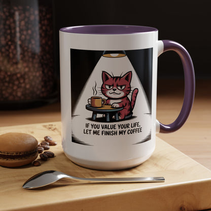 Coffee Cat Mug — "If You Value Your Life, Let Me Finish My Coffee" Accent Coffee Mug
