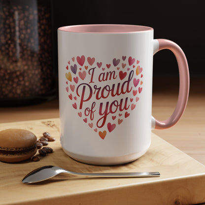 Accent Coffee Mug — "I Am Proud of You" Heart Design | Encouragement Gift for Graduation, Promotion, or Support
